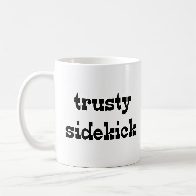 trusty sidekick coffee mug (Left)