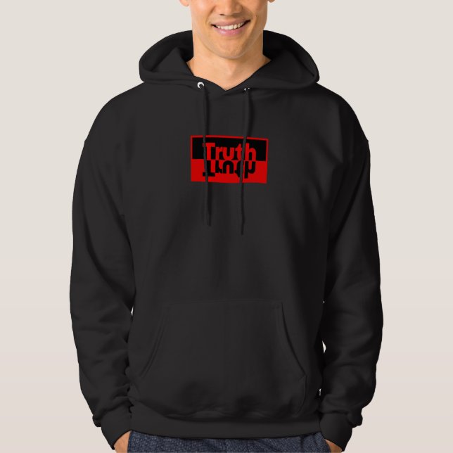 Truth Be Real be straight up keep it real fact hon Hoodie (Front)
