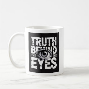 Truth Behind The Eyes 👁️ – Grunge Typography  Coffee Mug