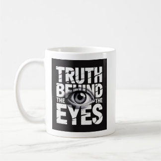 Truth Behind The Eyes 👁️ – Grunge Typography  Coffee Mug
