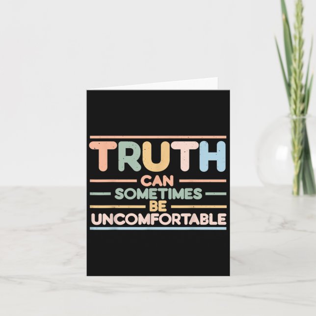 Truth Can Sometimes Be Uncomfortable, Motivational Card (Front)