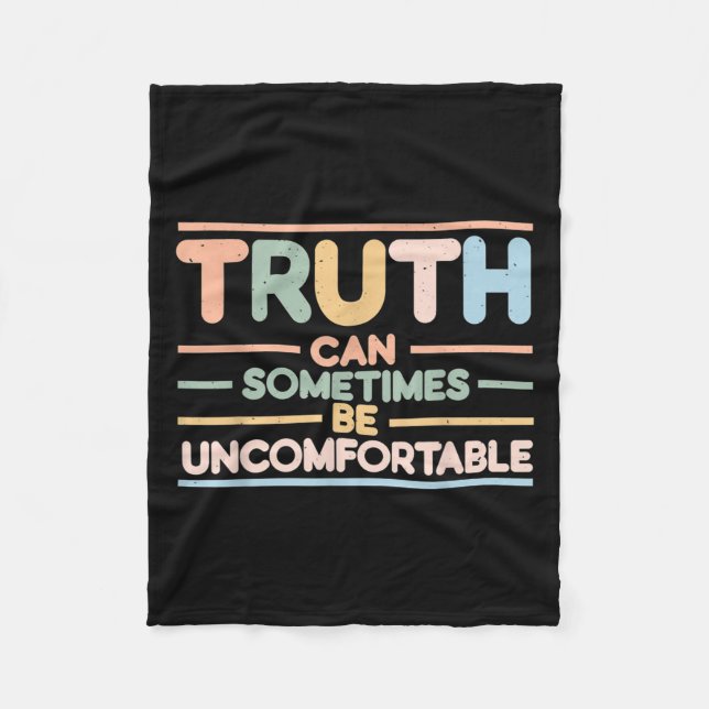 Truth Can Sometimes Be Uncomfortable, Motivational Fleece Blanket (Front)