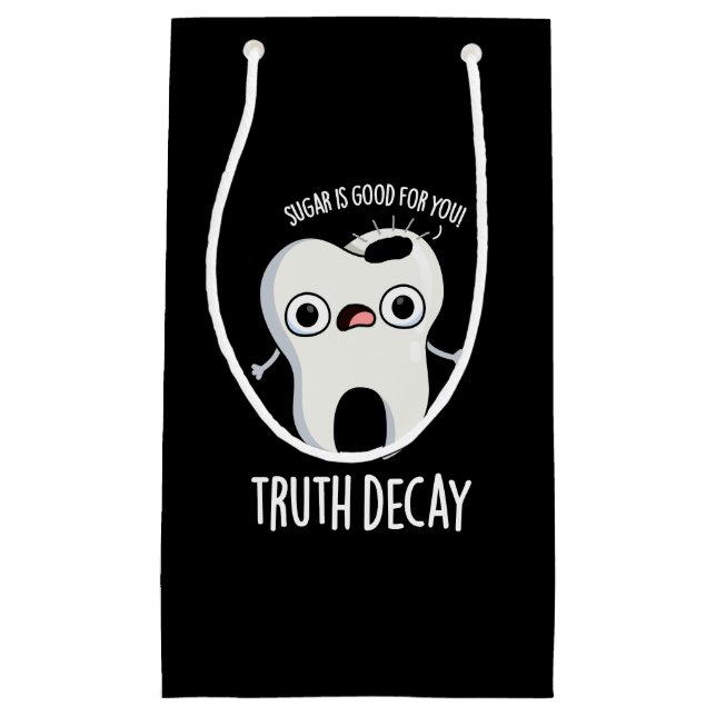 Truth Decay Funny Tooth Pun Dark BG Small Gift Bag (Front)