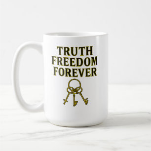 Truth, Freedom, Forever Coffee Mug