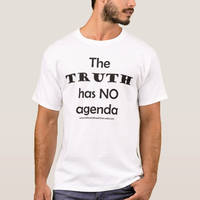 TRUTH has no agenda T-Shirt (Front)