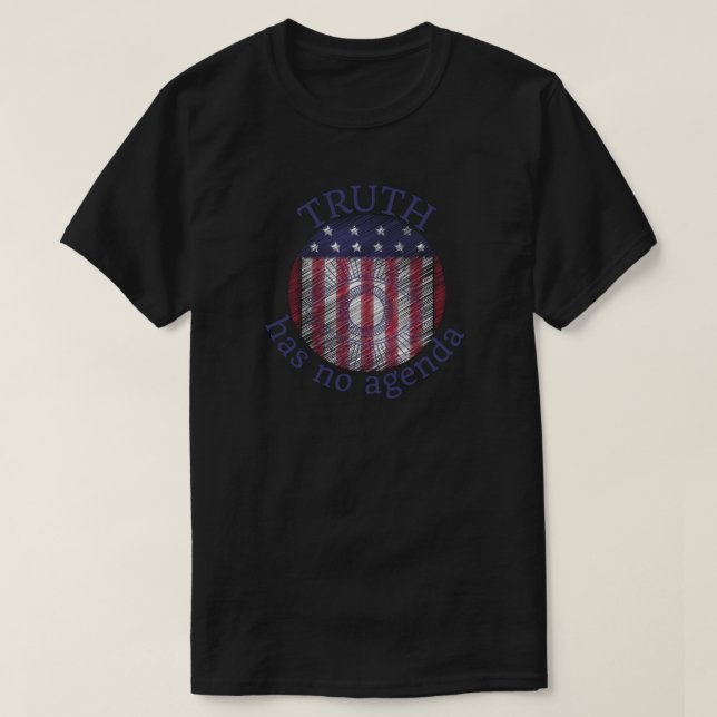 Truth has no agenda T-Shirt (Design Front)