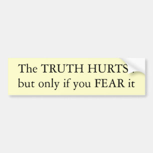 Truth Hurts Bumper Sticker