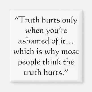 Truth Hurts Magnet