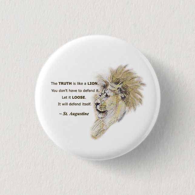 Truth is like a lion. Political Protest Button (Front)