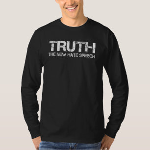 Truth Is The New Hate Speech Anti Government 1 T-Shirt
