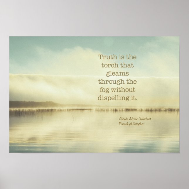 Truth is the torch quote by Helvetius Poster (Front)