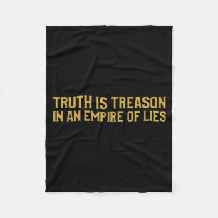 Truth Is Treason In An Empire Of Lies Fleece Blanket