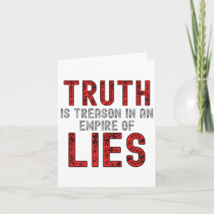 Truth Is Treason In An Empire Of Lies Resist Card