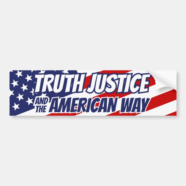 Truth Justice and the American Way Bumper Sticker (Front)