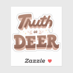 Truth or Deer Funny Pun