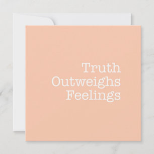 Truth Outweighs Feelings Note Card