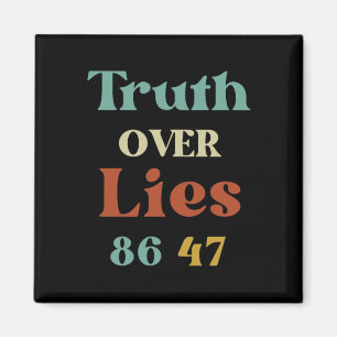 Truth Over Lies 86 47 Political Protest Anti Trump Magnet
