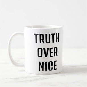 Truth over nice coffee mug