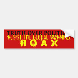Truth Over Politics: Resist Global Warming Hoax Bumper Sticker