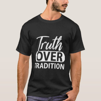 Truth Over Tradition Hebrew Israelite True Jew Isr T-Shirt