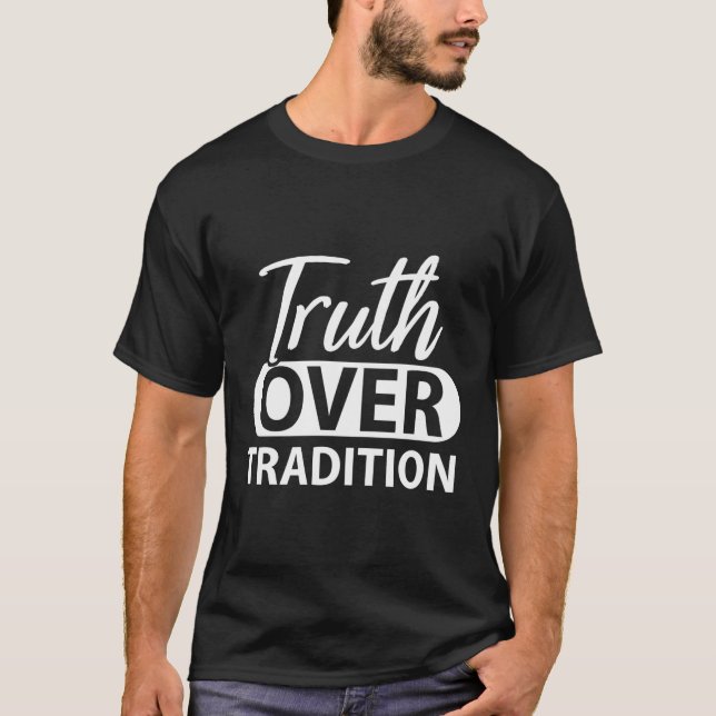 Truth Over Tradition Hebrew Israelite True Jew Isr T-Shirt (Front)