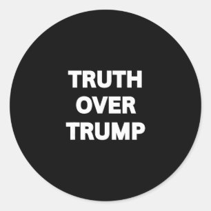 Truth Over Trump1 Classic Round Sticker