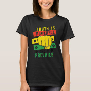 Truth Powerful Black Fist Prevail, Pride Black His T-Shirt