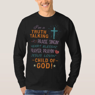 Truth Praise Blessing Pray Child Of God Christian T-Shirt