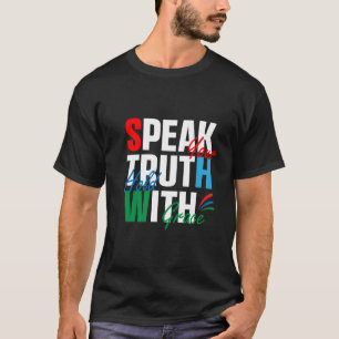 Truth Speaker Shirt, Speak Boldly, Hold T-Shirt