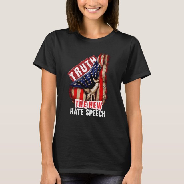 Truth The New Hate Speech Political Correctness US T-Shirt (Front)
