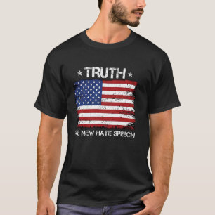 Truth The New Hate Speech Political Correctness US T-Shirt