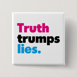 Truth Trumps Lies Button