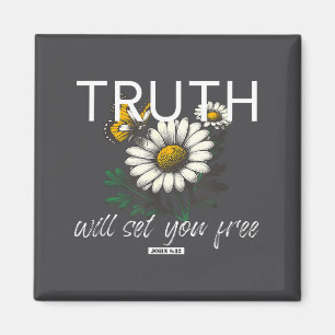 Truth Will Set You John 8 32 Daisy  Magnet