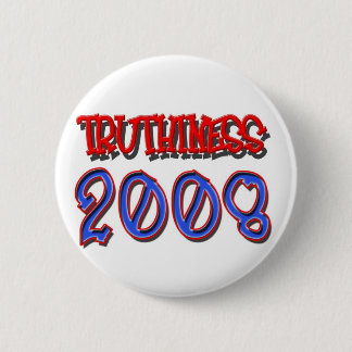 TRUTHINESS 2008 6 CM ROUND BADGE