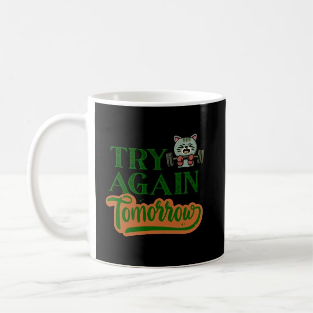 Try Again Tomorrow Funny Gym Cat Coffee Mug (Left)