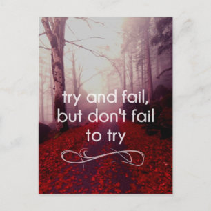 Try and fail, but don't fail to try Postcard