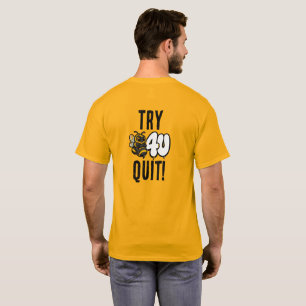 Try Before You Quit Bee Motivational T-Shirt