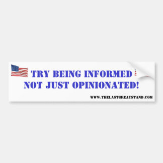 Try Being Informed Magnet! Bumper Sticker