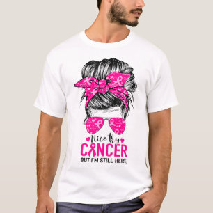 Try Cancer But I'm Still Here Breast Cancer Awaren T-Shirt