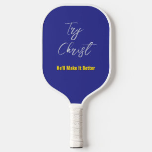 Try Christ-He'll Make It Better Blue Green Pickleball Paddle