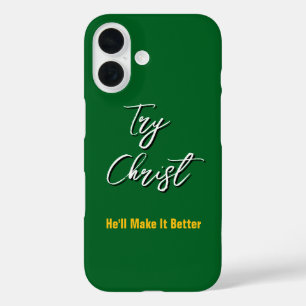 Try Christ - He'll Make It Better Green iPhone 16 Case