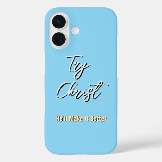 Try Christ - He'll Make It Better Lt Blue         Case-Mate iPhone Case (Back)