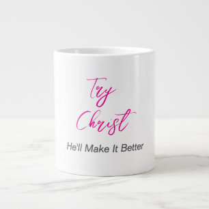 Try Christ - He'll Make It Better White Large Coffee Mug