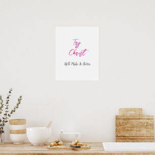 Try Christ - He'll Make It Better White      Poster