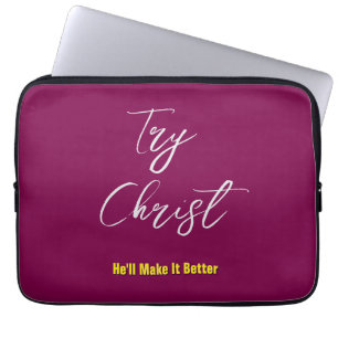 Try Christ-He'll Make It Better Wine Laptop Sleeve
