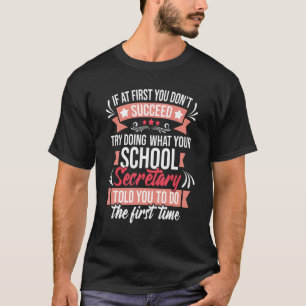 Try Doing What Your School Secretary Told You   Ad T-Shirt