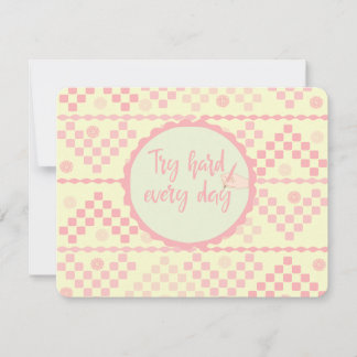 Try Hard every day Card