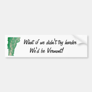 Try harder Vermont Bumper Sticker