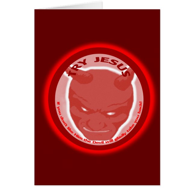 Try Jesus. If you don't like Him the devil will... (Front)