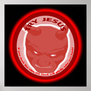 Try Jesus. If you don't like Him the Devil will.. Poster